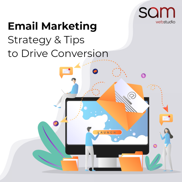 Email Marketing Strategy and Tips to Drive Conversion