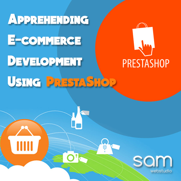 Apprehending E-commerce Development Using PrestaShop