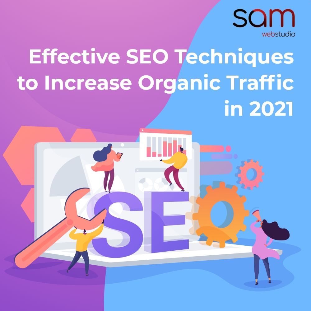 Effective SEO Techniques to Increase Organic Traffic in 2021