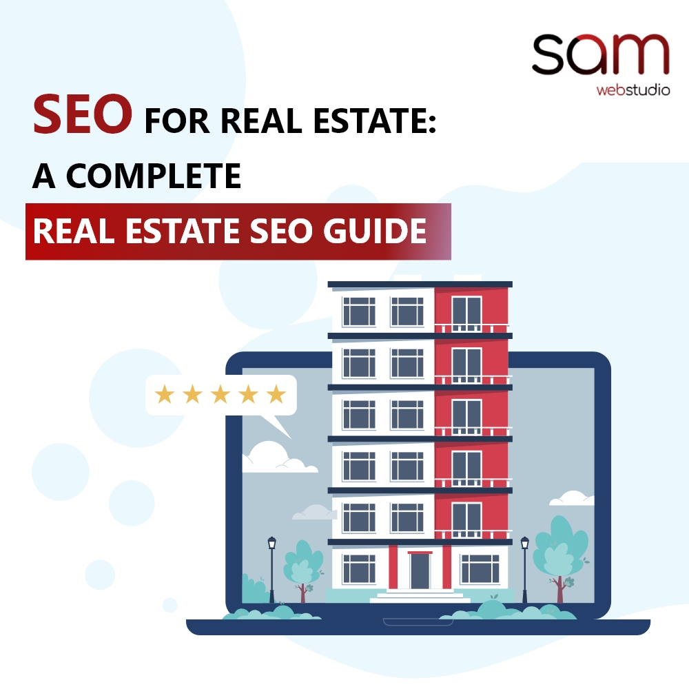 SEO for Real Estate: A Complete Real Estate SEO Guide