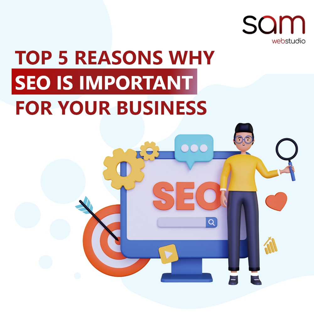 Top 5 Reasons Why SEO Is Important for Your Business